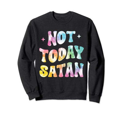 Not Today Satan Groovy Tie Dye Sweatshirt - Minimalist Print for Adults - T-Shirt, Sweatshirt, Hoodie
