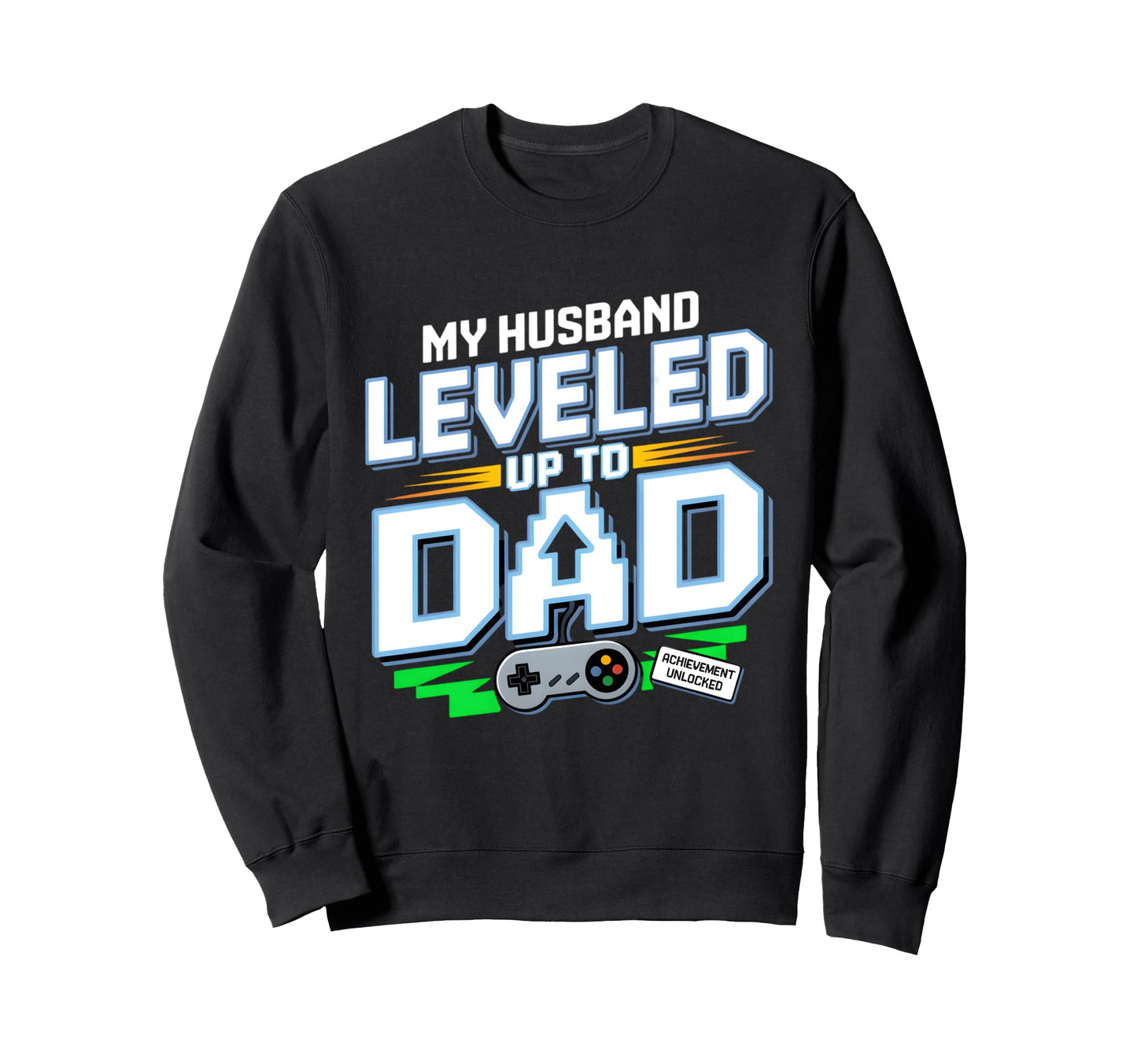 First Time New Dad Gaming Wife Sweatshirt - Novelty Apparel for Adults - T-Shirt, Sweatshirt, Hoodie