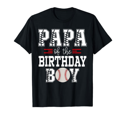 Papa Birthday Baseball Lover First T-Shirt - Novelty Apparel Unisex - T-Shirt, Sweatshirt, Hoodie