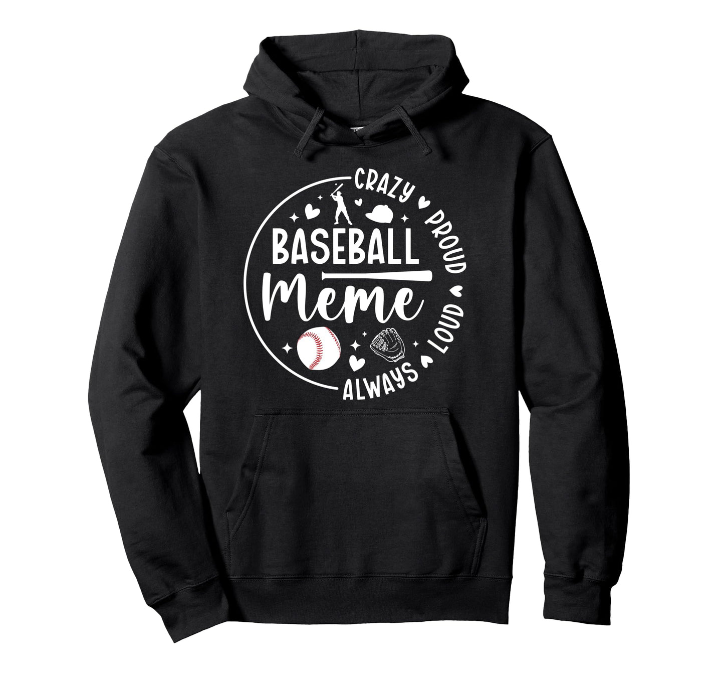 Crazy Proud Baseball Meme Baseball Hoodie - Trendy Graphic for Adults - T-Shirt, Sweatshirt, Hoodie