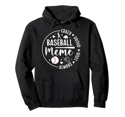 Crazy Proud Baseball Meme Baseball Hoodie - Trendy Graphic for Adults - T-Shirt, Sweatshirt, Hoodie