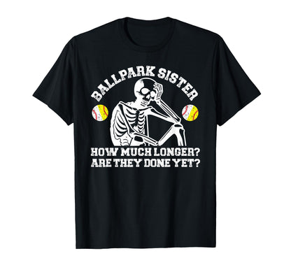 Ballpark Sister Funny Baseball T-Shirt - Fun Novelty Design Men Women - T-Shirt, Sweatshirt, Hoodie