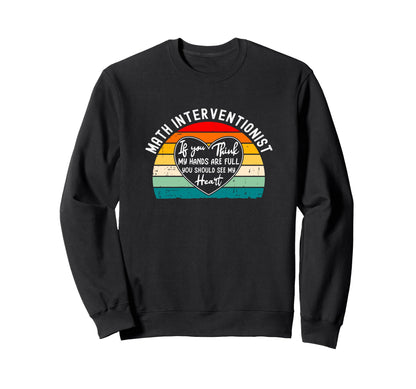 Math Interventionist Rainbow Hands Sweatshirt - Unique Graphic Men Women - T-Shirt, Sweatshirt, Hoodie