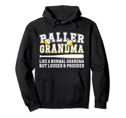 Baller Grandma Louder Prouder Baseball Hoodie - Unique Graphic for Adults - T-Shirt, Sweatshirt, Hoodie