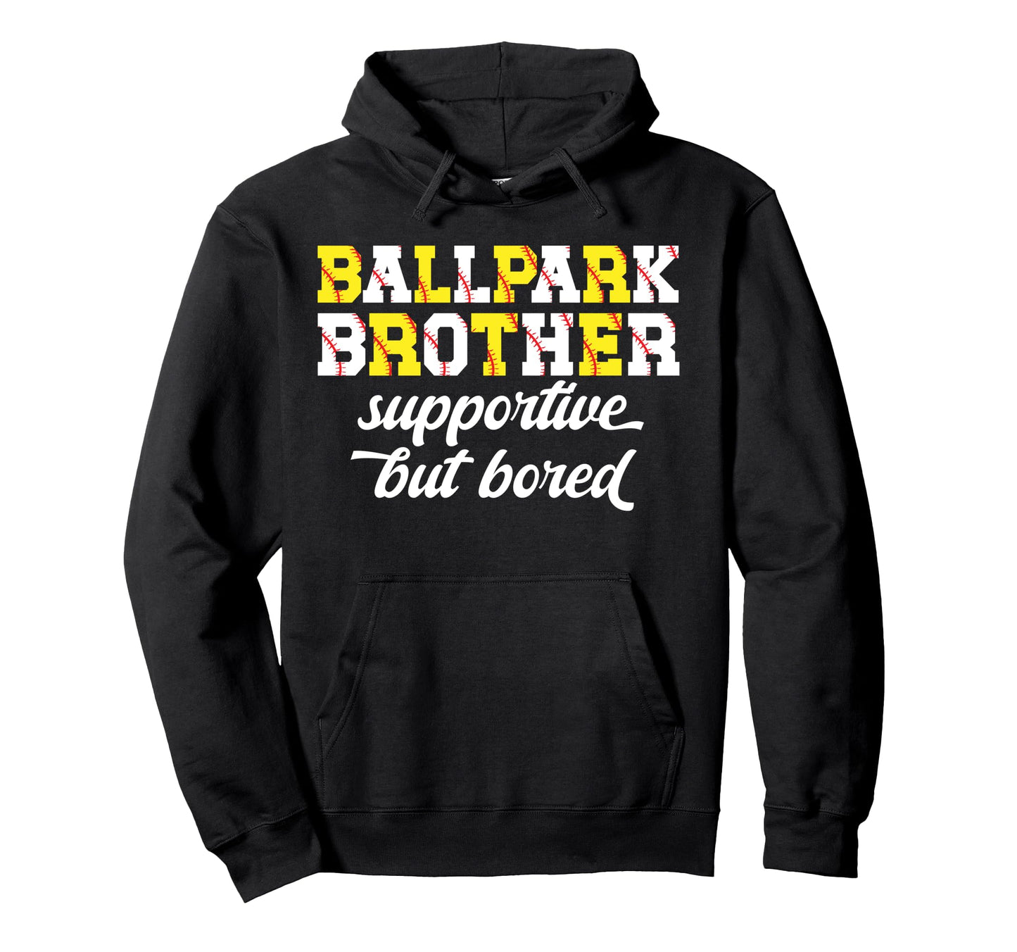 Ballpark Brother Supportive Softball Hoodie - Streetwear Style Unisex - T-Shirt, Sweatshirt, Hoodie