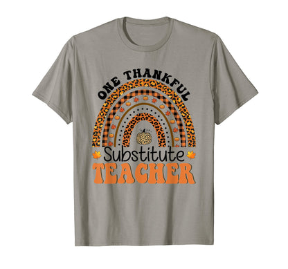 One Thankful Substitute Teacher T-Shirt - Casual Everyday Wear Men Women - T-Shirt, Sweatshirt, Hoodie