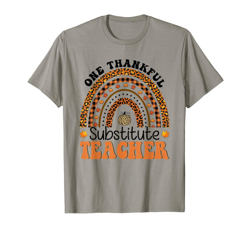 One Thankful Substitute Teacher T-Shirt - Casual Everyday Wear Men Women - T-Shirt, Sweatshirt, Hoodie