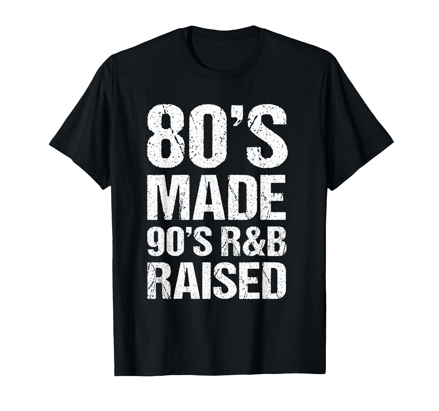 80S Made 90S R B Raised Old School T-Shirt - Minimalist Print Men Women - T-Shirt, Sweatshirt, Hoodie