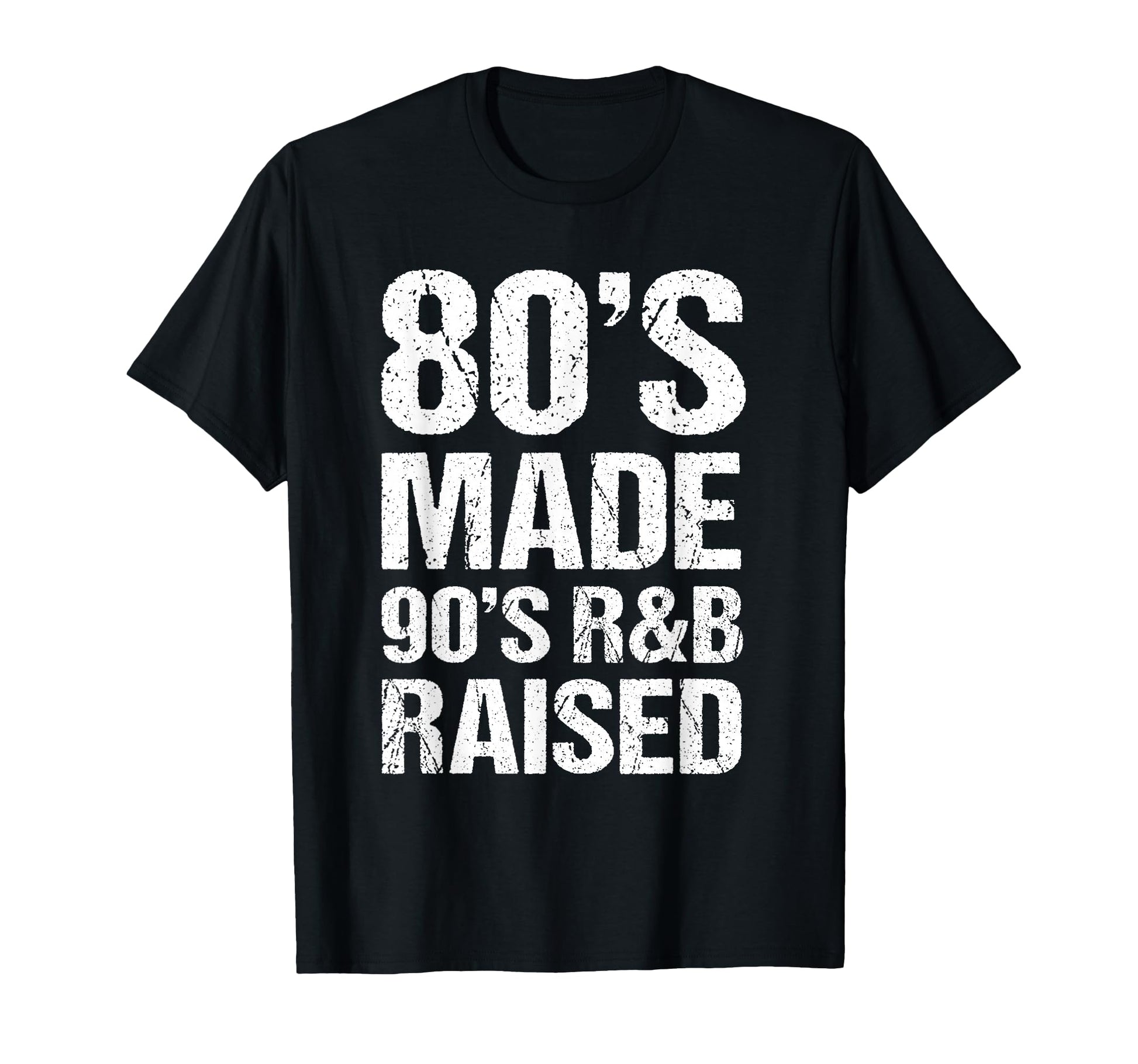 80S Made 90S R B Raised Old School T-Shirt - Minimalist Print Men Women - T-Shirt, Sweatshirt, Hoodie
