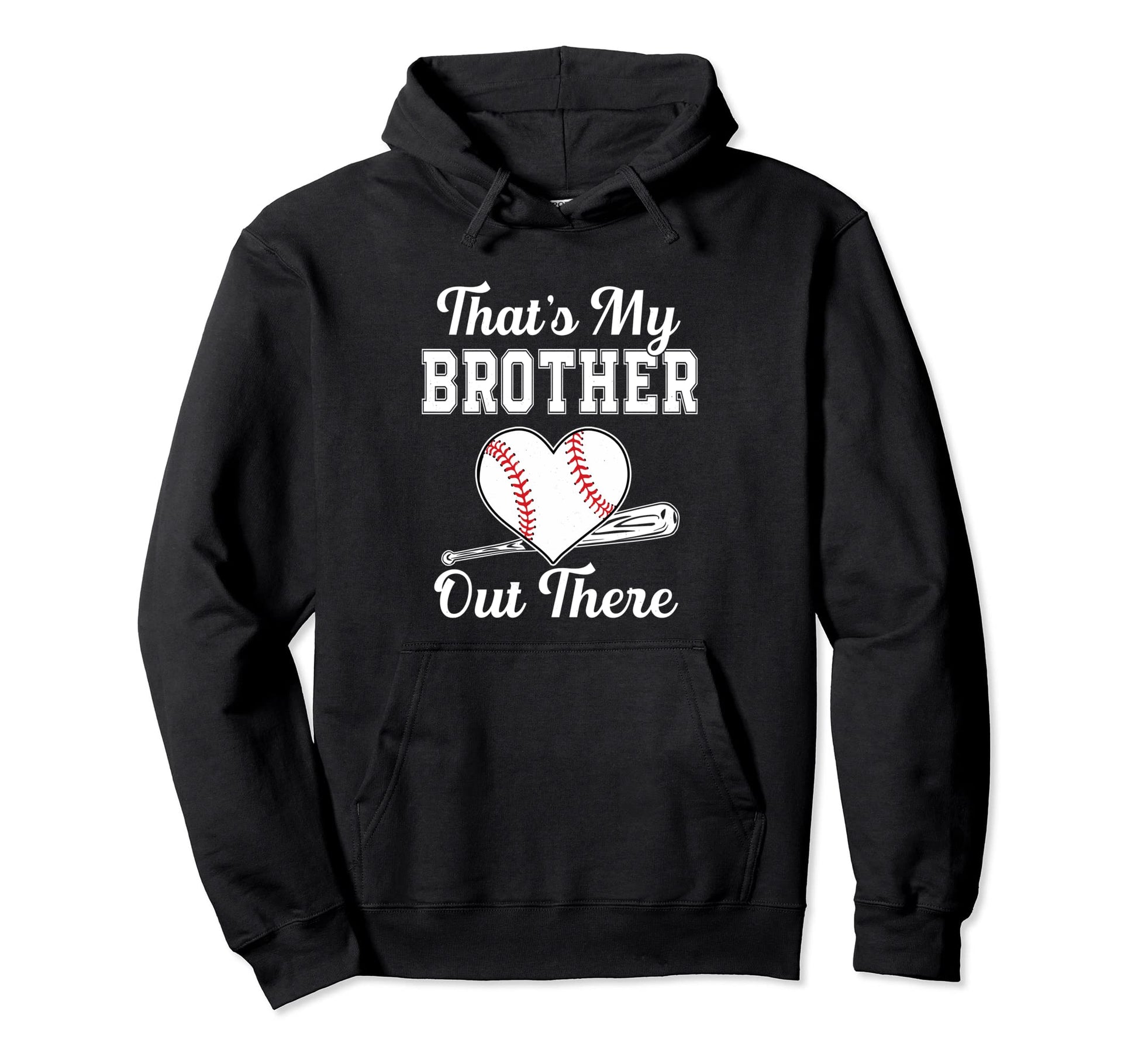Thats My Brother Out There Baseball Hoodie - Fun Novelty Design Men Women - T-Shirt, Sweatshirt, Hoodie