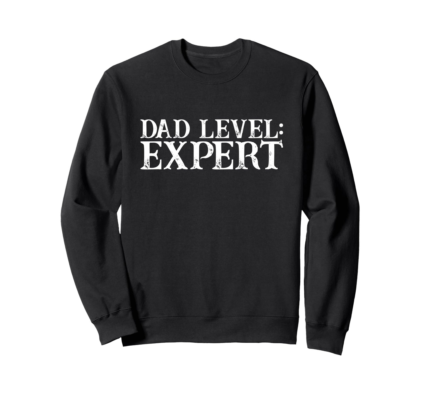 Dad Level Expert Video Gamer Nerd Sweatshirt - Trendy Graphic Men Women - T-Shirt, Sweatshirt, Hoodie