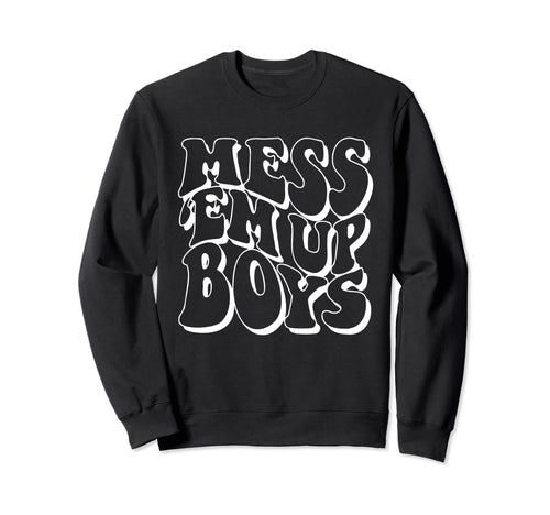 Mess Em Up Football Game Day Sweatshirt - Streetwear Style for Adults - T-Shirt, Sweatshirt, Hoodie