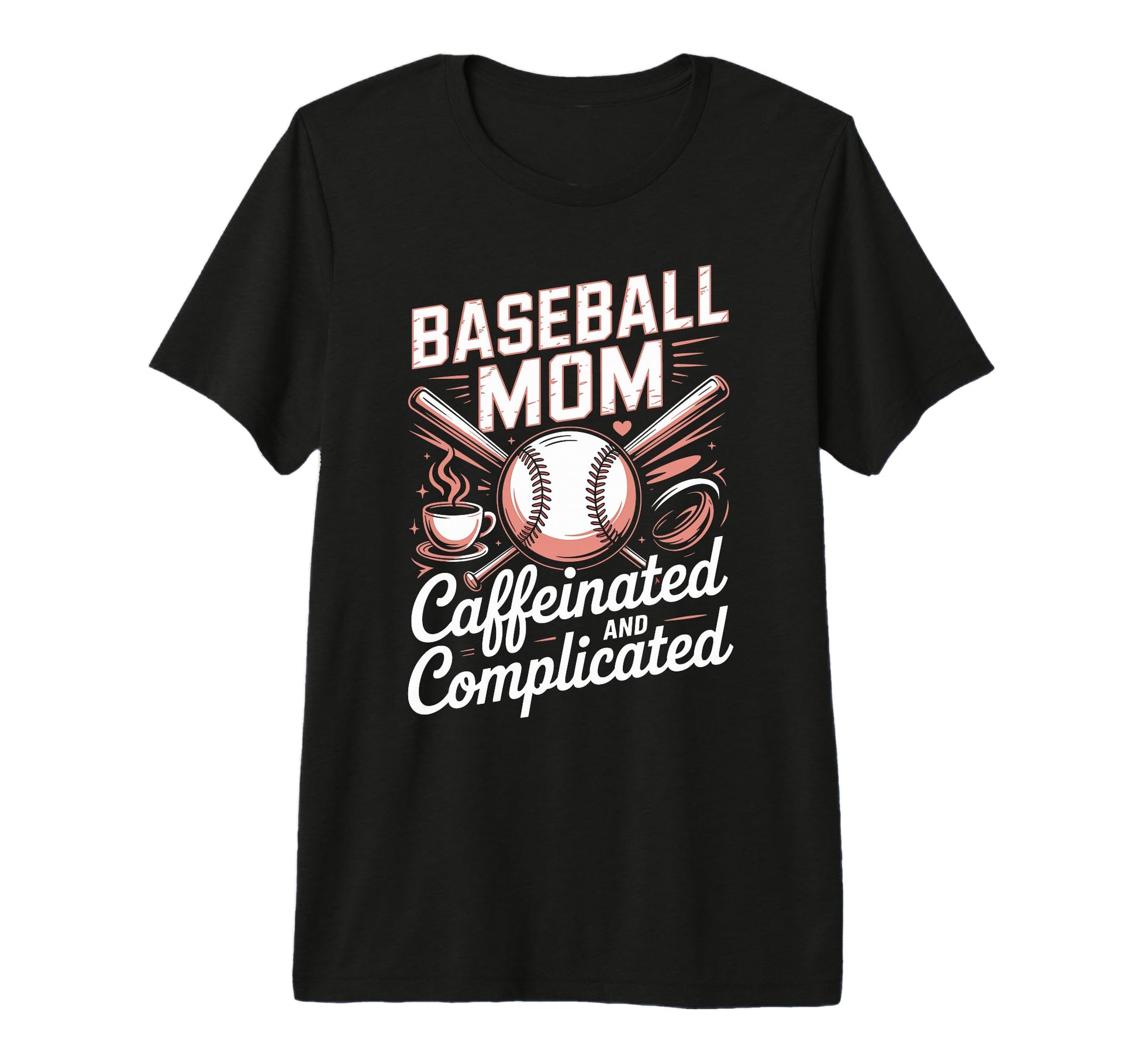 Baseball Mom Caffeinated And T-Shirt - Unique Graphic Men Women - T-Shirt, Sweatshirt, Hoodie