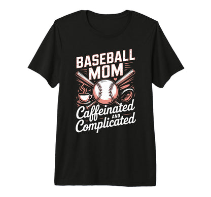Baseball Mom Caffeinated And T-Shirt - Unique Graphic Men Women - T-Shirt, Sweatshirt, Hoodie