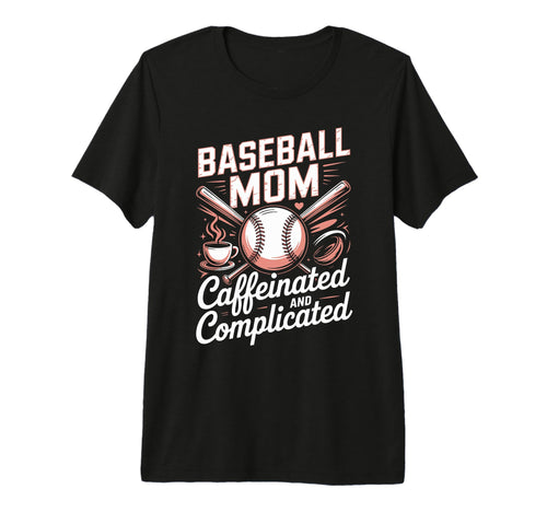 Baseball Mom Caffeinated And T-Shirt - Unique Graphic Men Women - T-Shirt, Sweatshirt, Hoodie