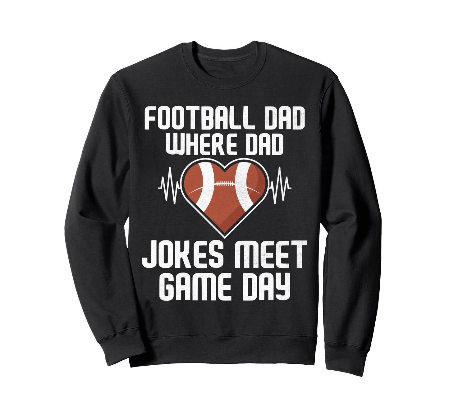 Where Dad Jokes Meet Game Day Sweatshirt - Streetwear Style Unisex - T-Shirt, Sweatshirt, Hoodie