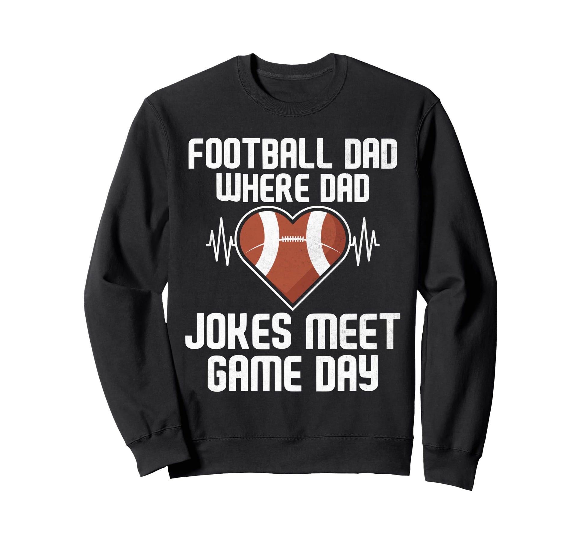 Where Dad Jokes Meet Game Day Sweatshirt - Streetwear Style Unisex - T-Shirt, Sweatshirt, Hoodie