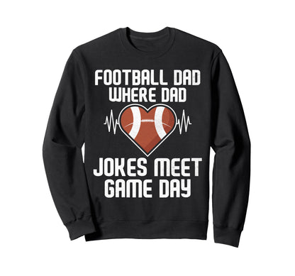 Where Dad Jokes Meet Game Day Sweatshirt - Streetwear Style Unisex - T-Shirt, Sweatshirt, Hoodie