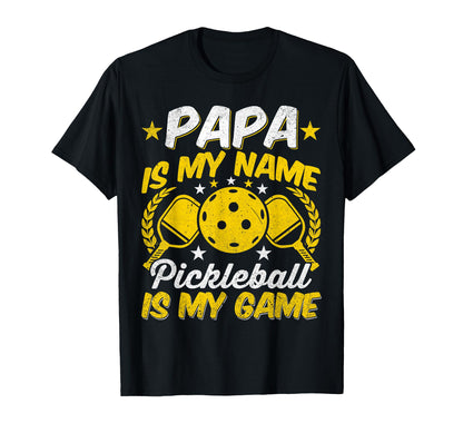 Papa Is My Name Pickleball Is My T-Shirt - Aesthetic Graphic Men Women - T-Shirt, Sweatshirt, Hoodie