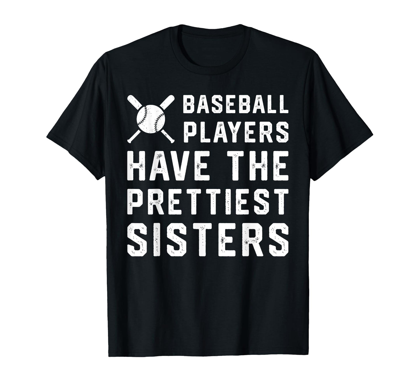 Baseball Players Have Prettiest Sisters T-Shirt - Trendy Graphic for Adults - T-Shirt, Sweatshirt, Hoodie