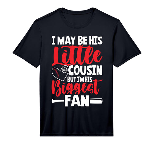 I May Be His Little Cousin But Im T-Shirt - Fun Novelty Design Men Women - T-Shirt, Sweatshirt, Hoodie