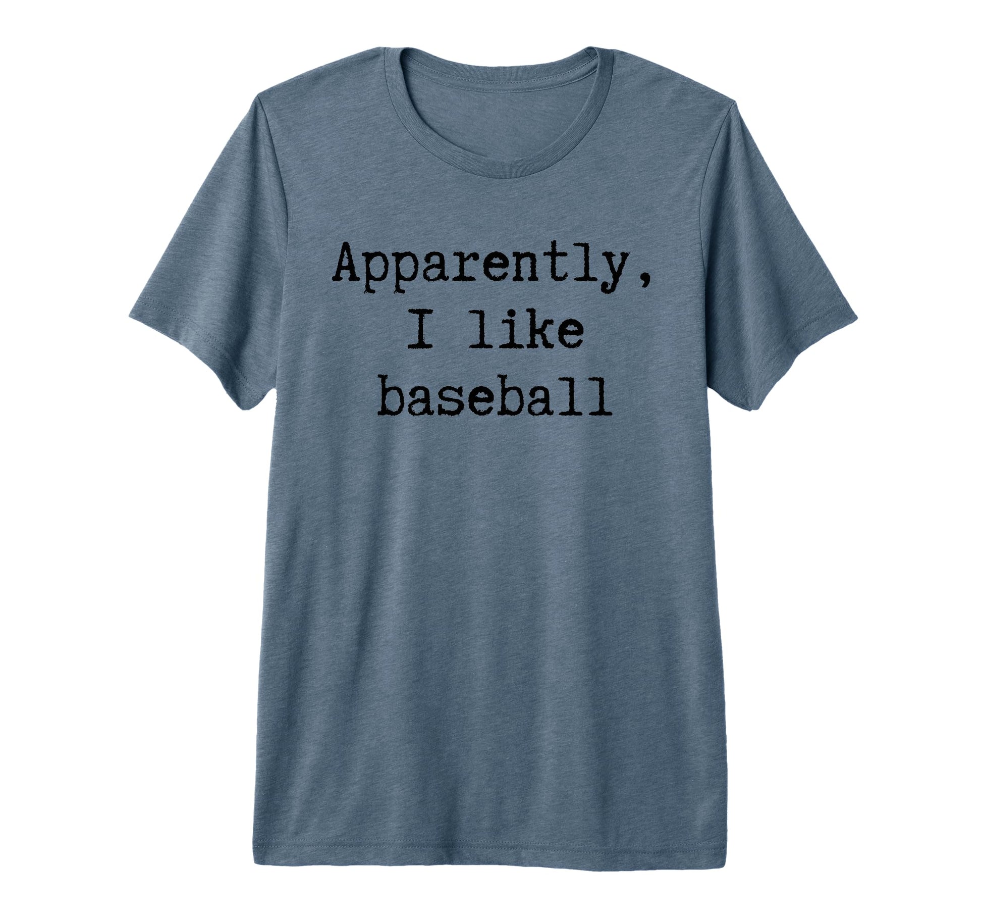 Apparently I Like Baseball Funny Mom T-Shirt - Trendy Graphic Men Women - T-Shirt, Sweatshirt, Hoodie