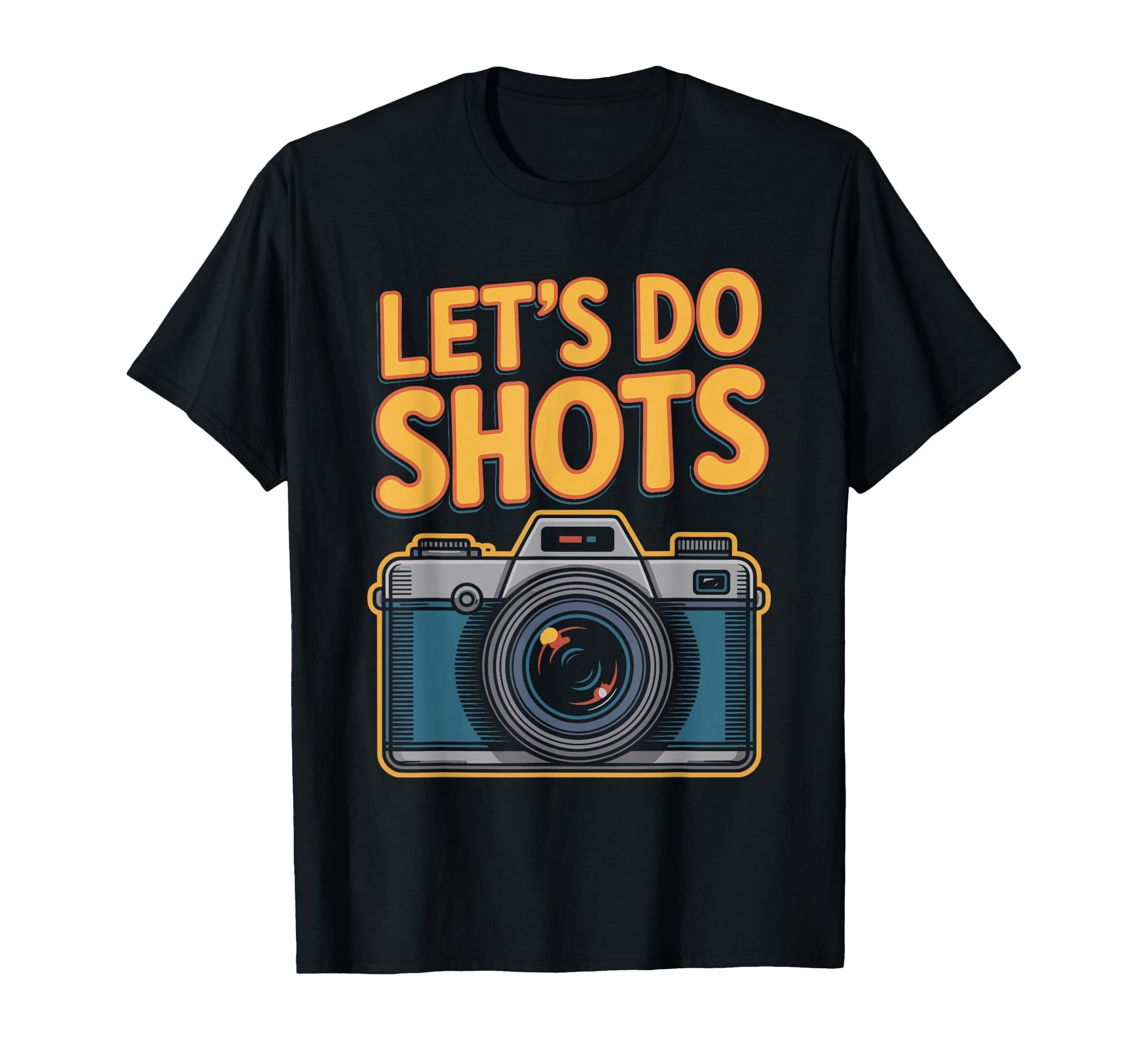 Lets Do Shots Funny Photography Camera T-Shirt - Custom Art Print Unisex - T-Shirt, Sweatshirt, Hoodie