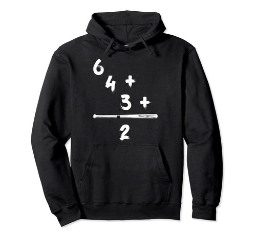 Funny Softball Baseball Math 6 4 3 2 Hoodie - Novelty Apparel Unisex - T-Shirt, Sweatshirt, Hoodie