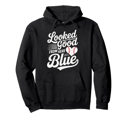 Funny Baseball Mom Looked Good From Here Hoodie - Trendy Graphic Men Women - T-Shirt, Sweatshirt, Hoodie
