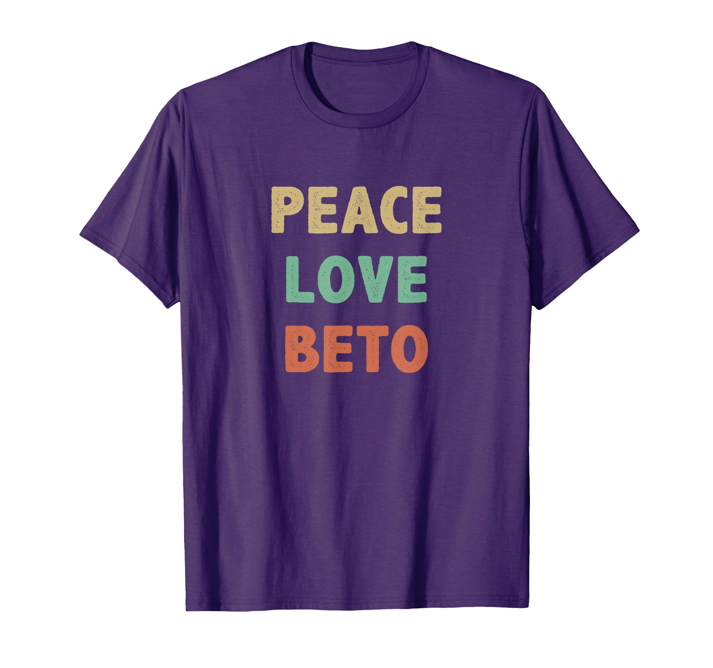 Peace Love Beto T-Shirt - Casual Everyday Wear for Adults - T-Shirt, Sweatshirt, Hoodie