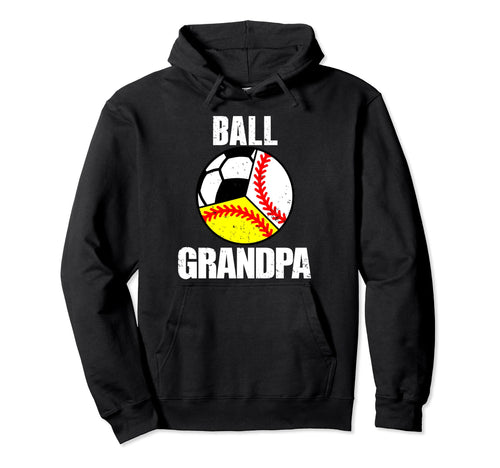 Ball Grandpa Funny Baseball Softball Hoodie - Fun Novelty Design Men Women - T-Shirt, Sweatshirt, Hoodie
