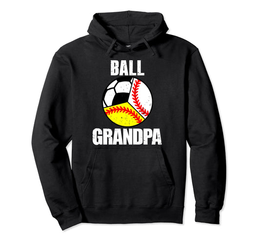 Ball Grandpa Funny Baseball Softball Hoodie - Fun Novelty Design Men Women - T-Shirt, Sweatshirt, Hoodie