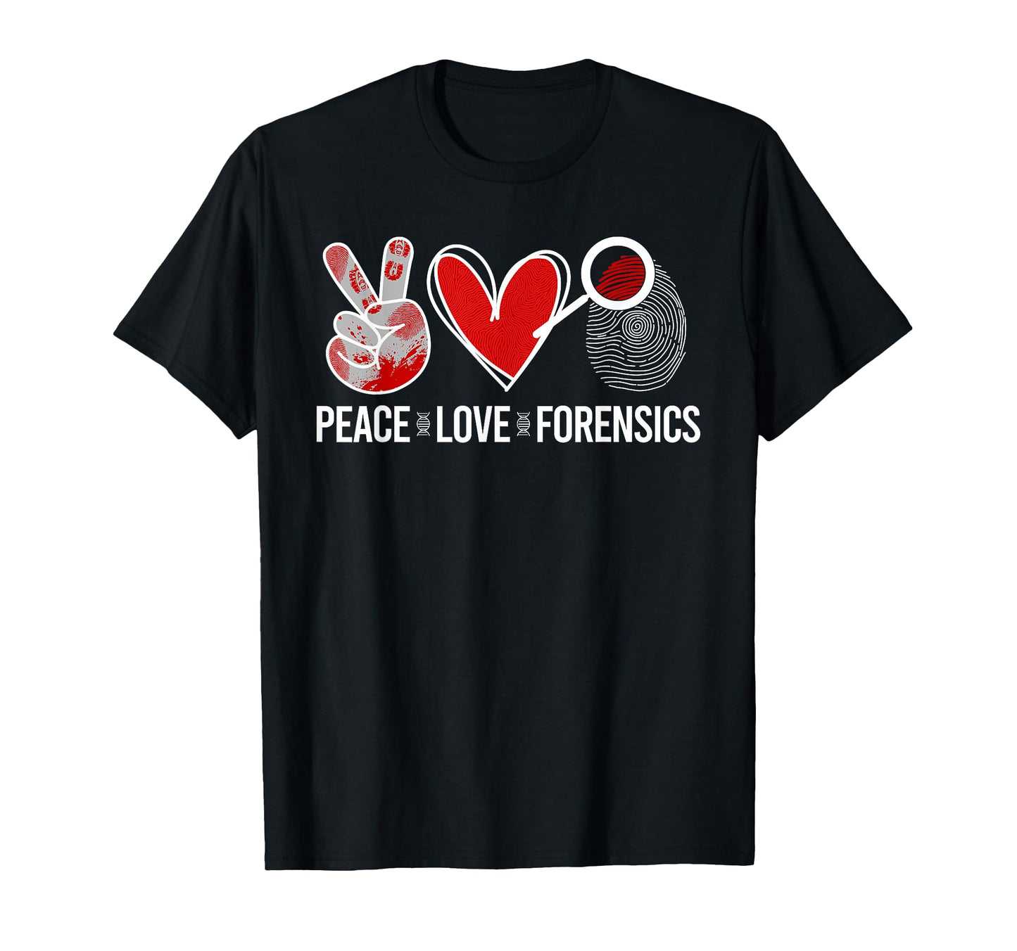 Peace Love Forensic Investigation T-Shirt - Casual Everyday Wear Unisex - T-Shirt, Sweatshirt, Hoodie