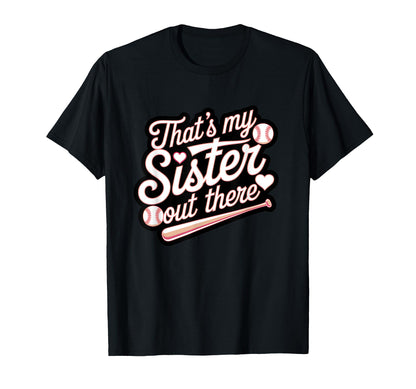 Thats My Sister Out There Baseball T-Shirt - Aesthetic Graphic Men Women - T-Shirt, Sweatshirt, Hoodie