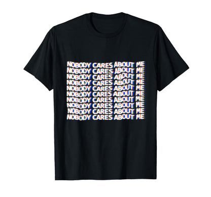Vaporwave Aesthetic Nobody Cares About T-Shirt - Fun Novelty Design Unisex - T-Shirt, Sweatshirt, Hoodie