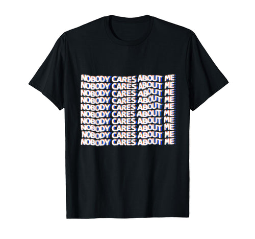 Vaporwave Aesthetic Nobody Cares About T-Shirt - Fun Novelty Design Unisex - T-Shirt, Sweatshirt, Hoodie