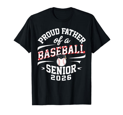 Proud Father 2026 Baseball Senior Graduation T-Shirt - Graphic Print Unisex - T-Shirt, Sweatshirt, Hoodie