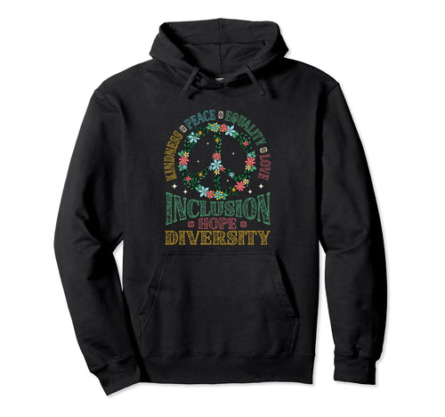 Diversity Equality Love Peace Flowers Hoodie - Graphic Print Men Women - T-Shirt, Sweatshirt, Hoodie