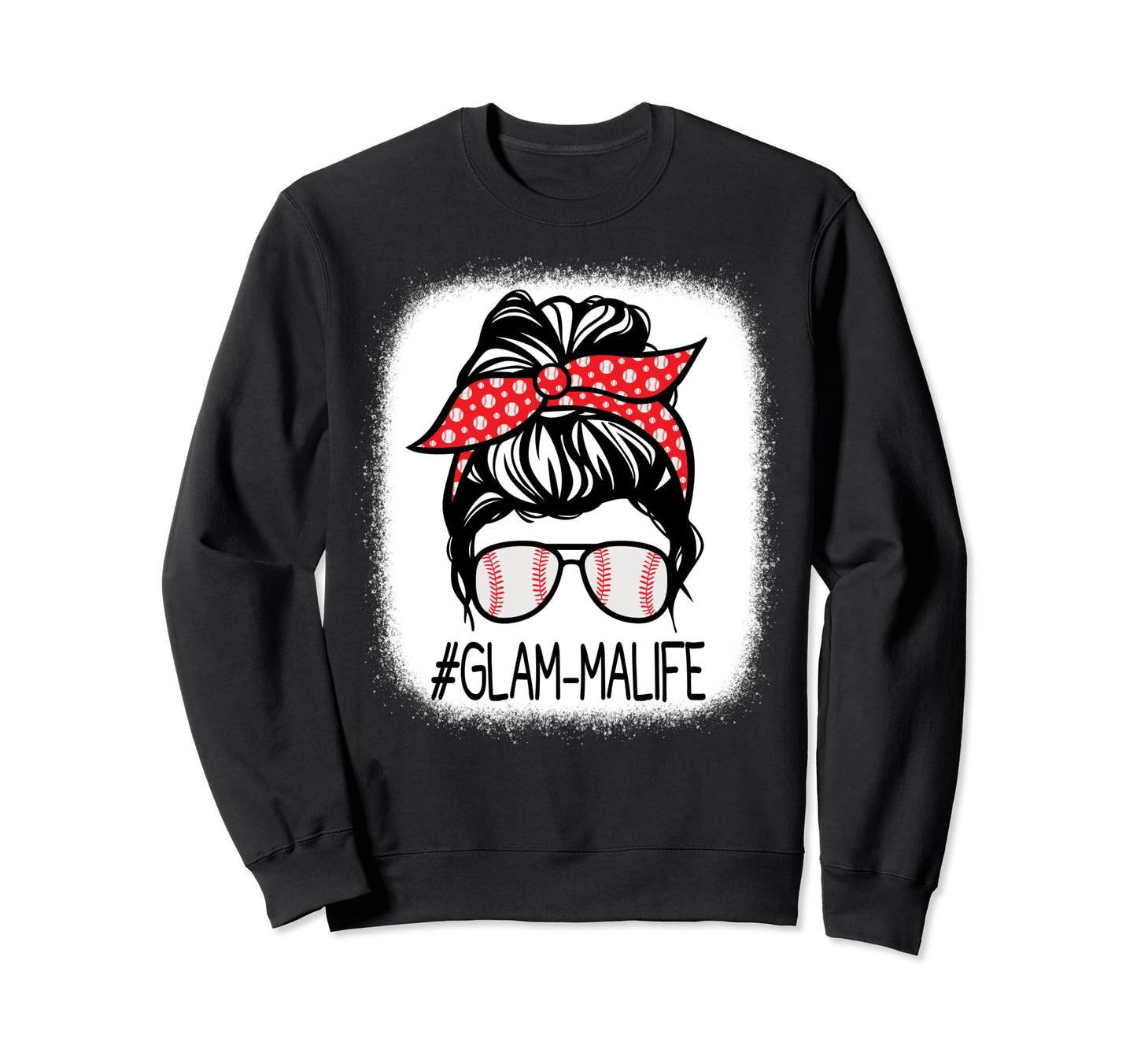 Glam Ma Bleached Messy Bun Sweatshirt - Fun Novelty Design Men Women - T-Shirt, Sweatshirt, Hoodie