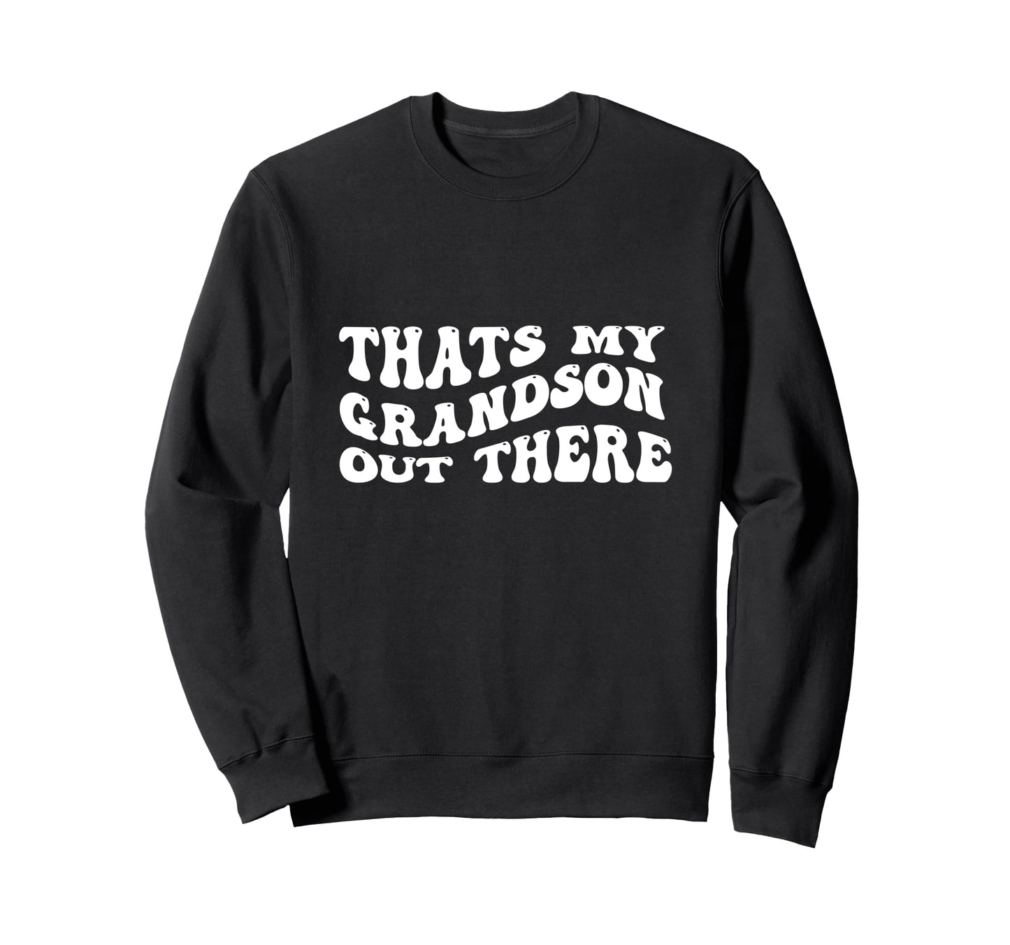 Thats My Grandson Out There Sweatshirt - Aesthetic Graphic for Adults - T-Shirt, Sweatshirt, Hoodie