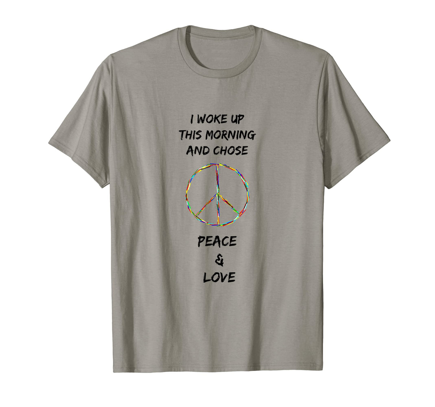 I Woke Up This Morning And Chose Peace T-Shirt - Trendy Graphic for Adults - T-Shirt, Sweatshirt, Hoodie