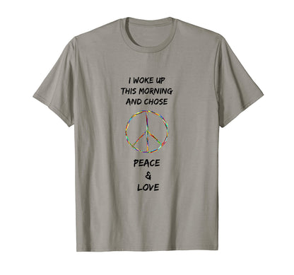 I Woke Up This Morning And Chose Peace T-Shirt - Trendy Graphic for Adults - T-Shirt, Sweatshirt, Hoodie