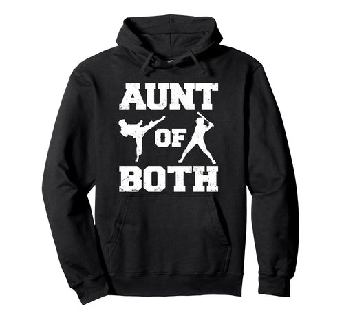 Aunt Both Taekwondo And Baseball Hoodie - Streetwear Style for Adults - T-Shirt, Sweatshirt, Hoodie
