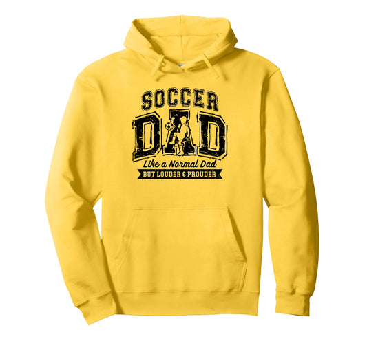 Soccer Dad Like Normal Dad Proud Fathers Hoodie - Novelty Apparel Unisex - T-Shirt, Sweatshirt, Hoodie