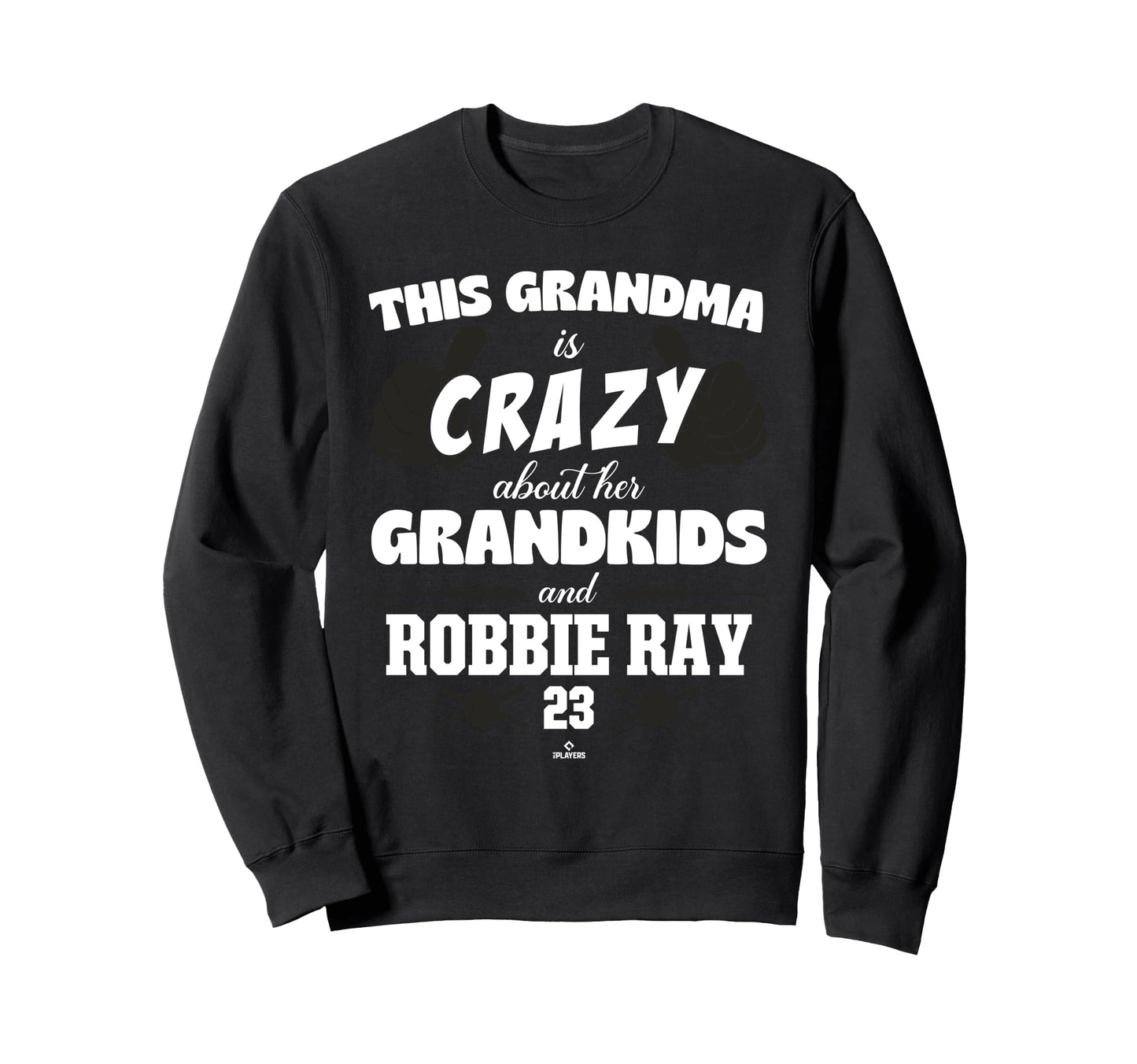 Grandma Crazy Robbie Ray San Sweatshirt - Casual Everyday Wear Men Women - T-Shirt, Sweatshirt, Hoodie