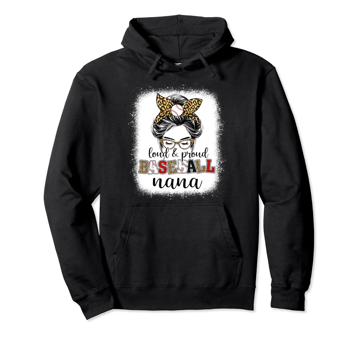 Proud And Loud Baseball Nana Messy Bun Hoodie - Trendy Graphic Men Women - T-Shirt, Sweatshirt, Hoodie