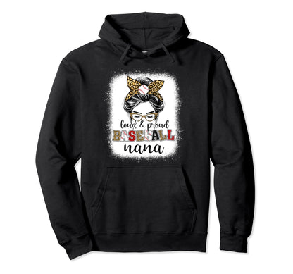 Proud And Loud Baseball Nana Messy Bun Hoodie - Trendy Graphic Men Women - T-Shirt, Sweatshirt, Hoodie