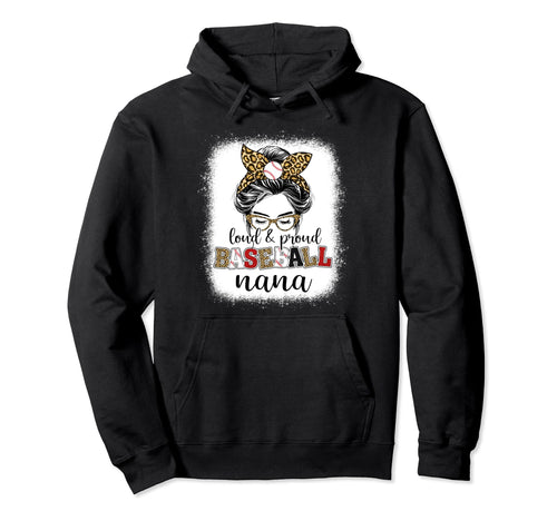 Proud And Loud Baseball Nana Messy Bun Hoodie - Trendy Graphic Men Women - T-Shirt, Sweatshirt, Hoodie