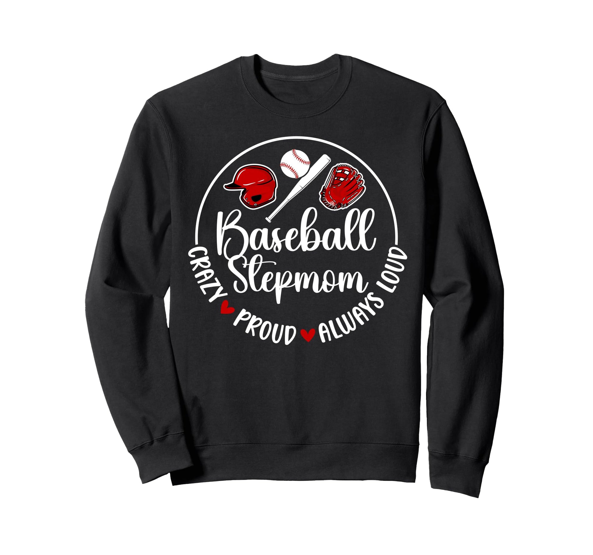 Crazy Proud Baseball Stepmom Sweatshirt - Unique Graphic Men Women - T-Shirt, Sweatshirt, Hoodie