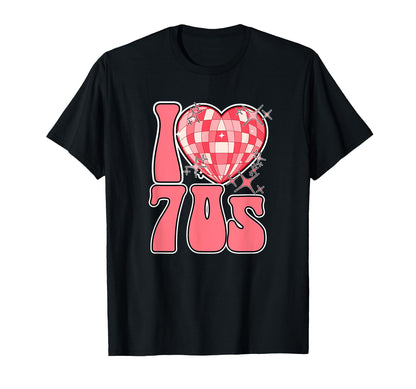 I Love 70S Disco Glam Rock Rock T-Shirt - Casual Everyday Wear Men Women - T-Shirt, Sweatshirt, Hoodie